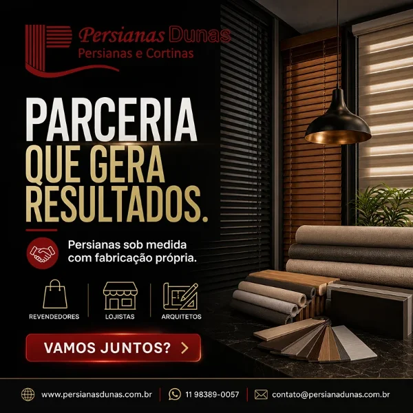 Persianas Dunas - Parceria que gera resultados